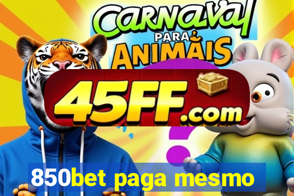850bet paga mesmo